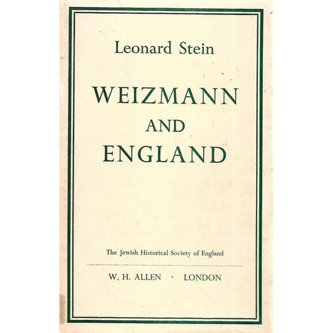 Weizmann and England: Presidential Address to the Jewish Historical Society Delivered in London, November 11, 1964 | Leonard Stein