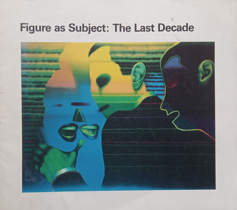 Figure as Subject: The Last Decade (Booklet to Accompany the Exhibition)