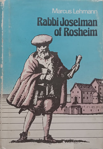 Rabbi Joselman of Rosheim, Vol. 1 | Marcus Lehmann