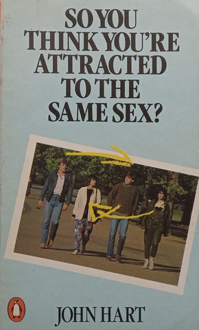 So You Think You’re Attracted to the Same Sex? | John Hart