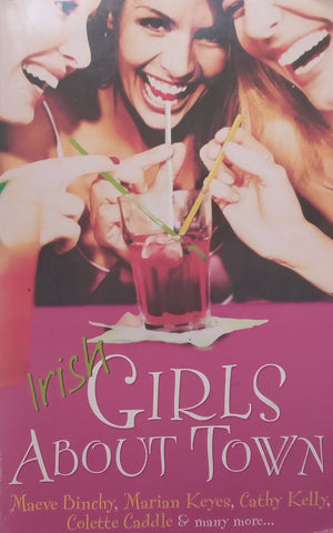 Irish Girls About Town | Maeve Binchy, et al.