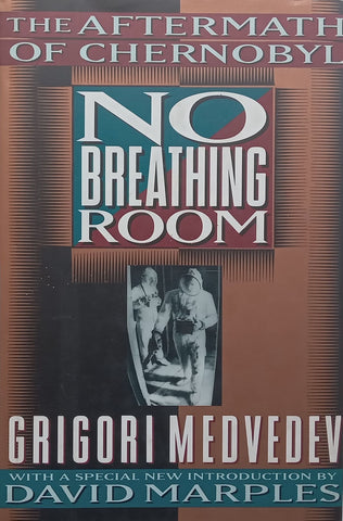 No Breathing Room: The Aftermath of Chernobyl | Grigori Medvedev