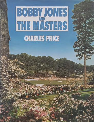 Bobby Jones and The Masters | Charles Price