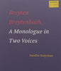 Breyten Breytenbach, A Monologue in Two Voices | Sandra Saayman