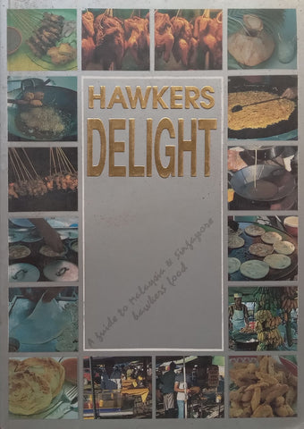 Hawker’s Delight: A Guide to Malaysia &amp; Singapore Hawker’s Food | Jabbar Ibrahim