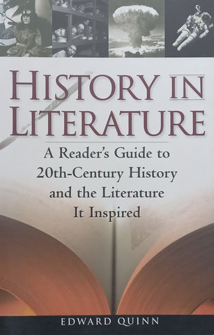 History in Literature: A Reader’s Guide to 20th-Century History and the Literature it Inspired | Edward Quinn