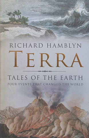 Terra: Tales of the Earth, Four Events That Changed the World | Richard Hamblyn