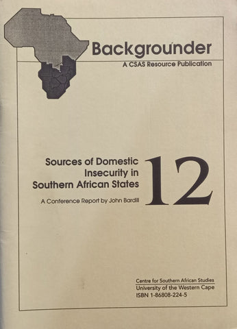 Sources of Domestic Insecurity in Southern African States: A Conference Report (Backgrounder No. 12) | John Bardill