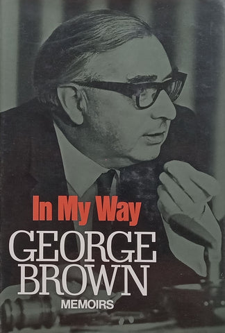 In My Way: Memoirs | George Brown