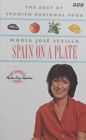 Spain on a Plate: The Best of Spanish Regional Food | Maria Jose Sevilla
