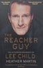 The Reacher Guy: The Authorised Biography of Lee Child | Heather Martin