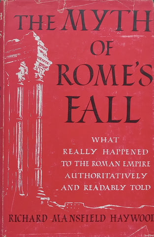 The Myth of Rome’s Fall | Richard Mansfield Haywood