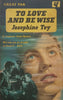 To Love and Be Wise | Josephine Tey