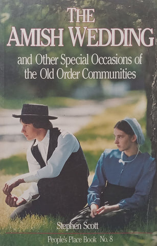 The Amish Wedding and Other Special Occasions of the Old Order Communities | Stephen Scott