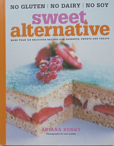 Sweet Alternative: No Gluten, No Dairy, No Soy | Ariana Bundy