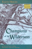 Champions of the Wilderness | Bruce & Carol L. Malnor