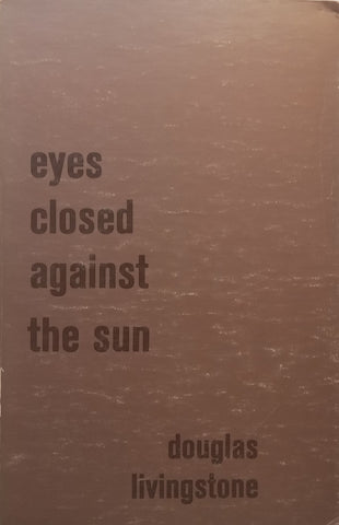Eyes Closed Against the Sun | Douglas Livingstone