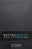 Retiremeant: Get More Meaning From Your Money | Kim Potgieter & Giselle Willcox