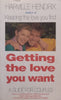 Getting the Love You Want: A Guide for Couples | Harville Hendrix