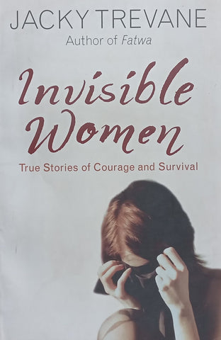 Invisible Women: True Stories of Courage and Survival | Jacky Trevane