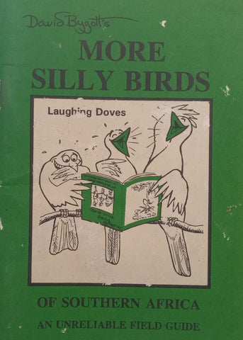 More Silly Birds of Southern Africa: An Unreliable Field Guide | David Bygott