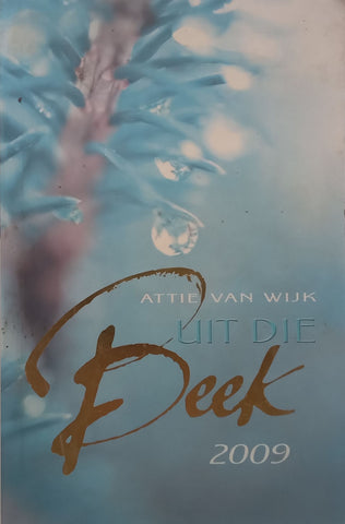 Uit die Beek 2009 (Afrikaans) | Attie van Wijk