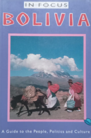 Bolivia: A Guide to the People, Politics and Culture | Paul van Lindert & Otto Verkoren