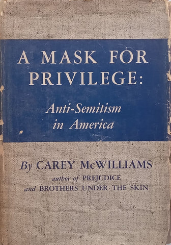 A Mask for Privilege: Anti-Semitism in America | Carey McWilliams