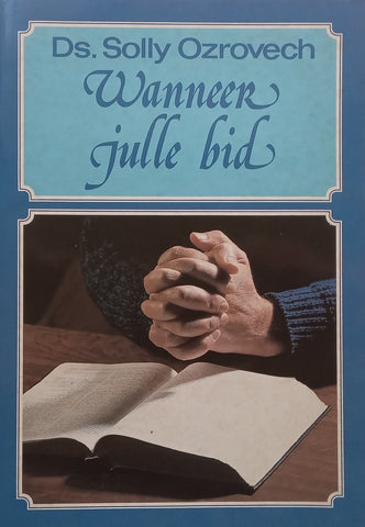 Wanneer Julle Bid (Afrikaans) | Solly Ozrovech