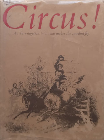 Circus! An Investigation Into What Makes the Sawdust Fly | Alan Wykes