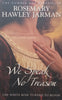 We Speak No Treason (White Rose Turned to Blood Book 2) | Rosemary Hawley Jarman