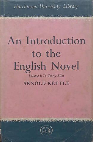 An Introduction to the English Novel (Vol. 1, to George Eliot) | Arnold Kettle