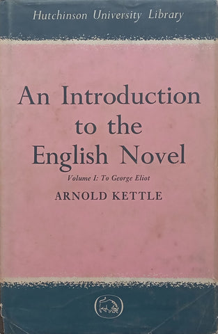 An Introduction to the English Novel (Vol. 1, to George Eliot) | Arnold Kettle