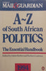 A-Z of South African Politics: The Essential Handbook 1994 | Anton Harber & Barbara Ludman (Eds.)