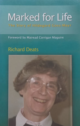 Marked for Life: The Story of Hildegard Goss-Mayr | Richard Deats