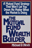 The Mutual Fund Wealth Builder | Michael D. Hirsch