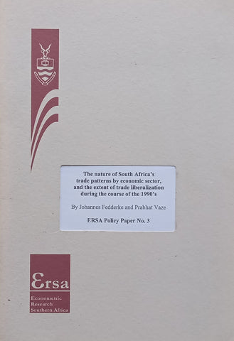 The Nature of South Africa's Trade Patterns by Economic Sector, and the Extent of Trade Liberalization During the Course of the 1990's | Johannes Fedderke & Prabhat Vaze