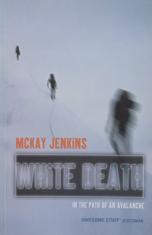 White Death: In the Path of an Avalanche | Mckay Jenkins