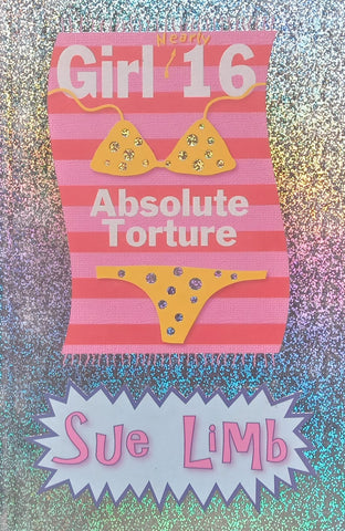 Girl Nearly 16: Absolute Torture | Sue Limb