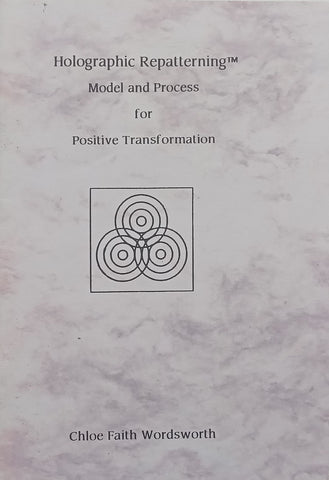 Holographic Repatterning: Models and Process for Positive Transformation | Chloe Faith Wordsworth