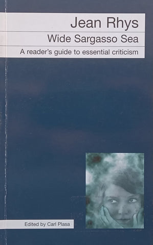 Jean Rhys, Wide Sargasso Sea: A Reader’s Guide to Essential Criticism | Carl Plasa (Ed.)