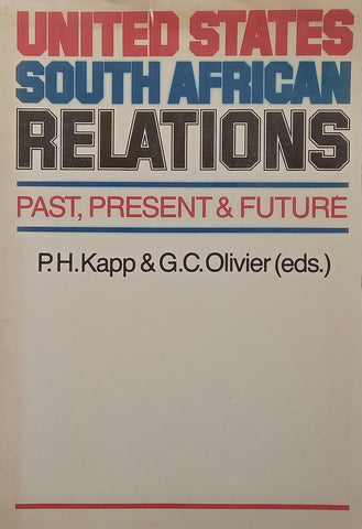 United States/South African Relations: Past, Present & Future | P. H. Kapp & G. C. Olivier