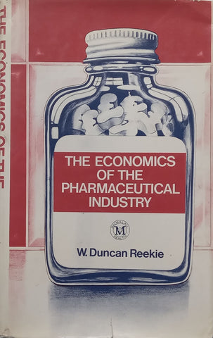 The Economics of the Pharmaceutical Industry | W. Duncan Reekie