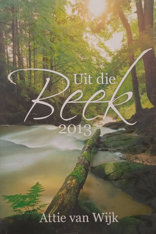 Uit die Beek 2013 (Afrikaans) | Attie van Wijk