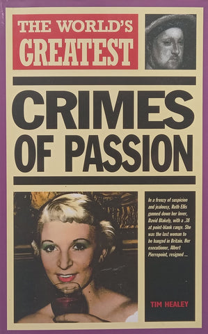 The World’s Greatest Crimes of Passion | Tim Healey