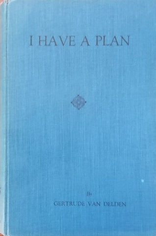 I Have a Plan | Gertrude van Delden