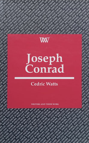 Joseph Conrad (Writers and their Work Series) | Cedric Watts