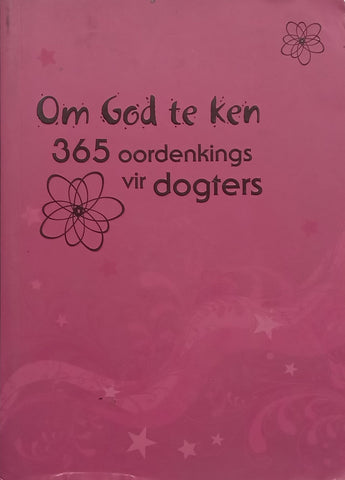 Om God te Ken: 365 Oordenkings vir Dogters (Afrikaans) | Carolyn Larsen