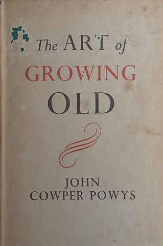 The Art of Growing Old | John Cowper Powys