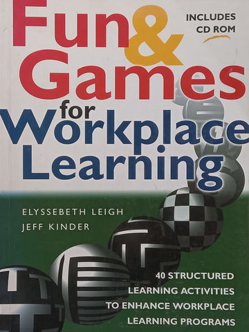 Fun & Games for Workplace Learning (With CD-ROM) | Elyssebeth Leigh & Jeff Kinder